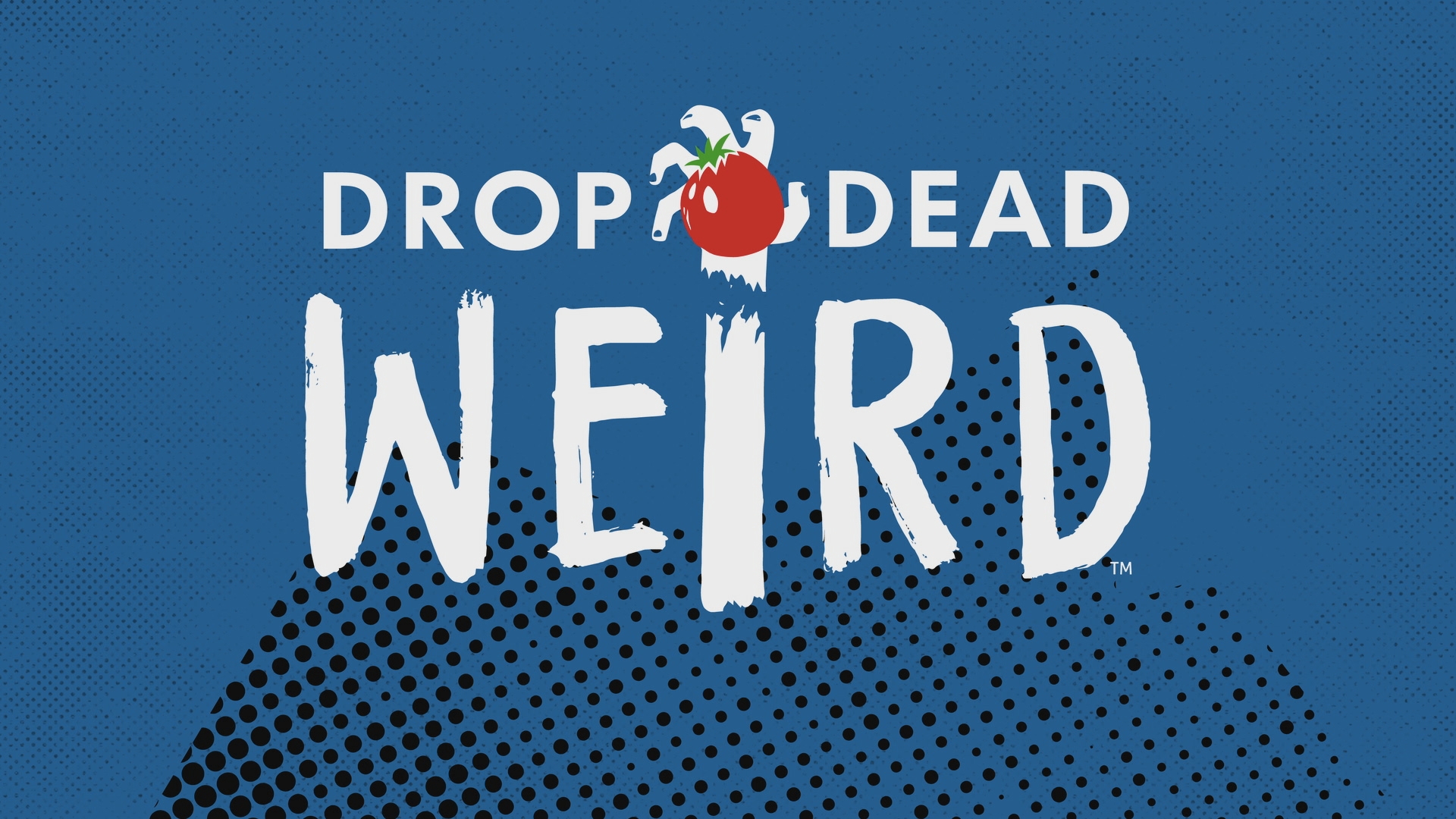 Drop Dead Weird